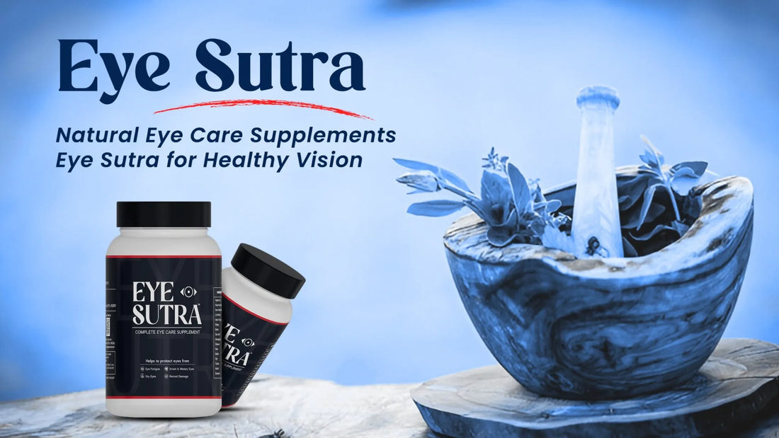 Natural Eye Care Supplement: Eye Sutra for Healthy Vision